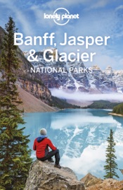 Banff, Jasper and Glacier National Parks Travel Guide
