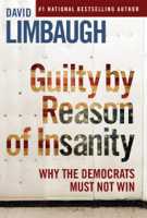 David Limbaugh - Guilty By Reason of Insanity artwork