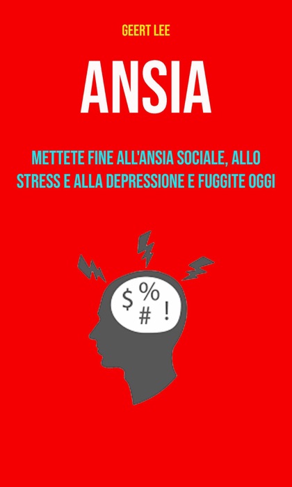 Ansia : Mettete Fine All'ansia Sociale, Allo Stress E Alla Depressione E Fuggite Oggi