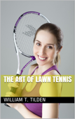 The Art of Lawn Tennis - William T. Tilden