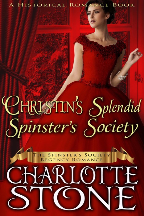 Historical Romance: Christin's Splendid Spinster's Society A Lady's Club Regency Romance