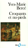 Croquants et nu-pieds. Les soulèvements paysans en France du XVIe au XIXe siècle - Yves-Marie Bercé