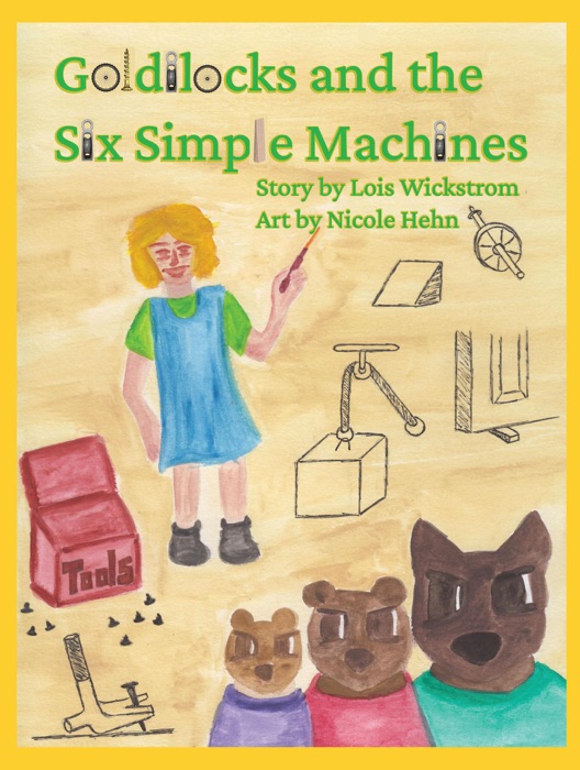 Goldilocks and the Six Simple Machines