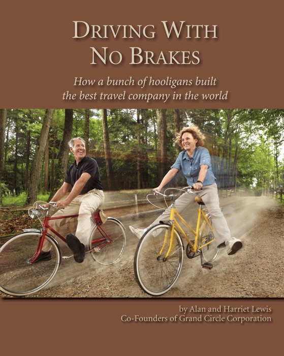 Driving With No Brakes: How a bunch of hooligans built the best travel company in the world