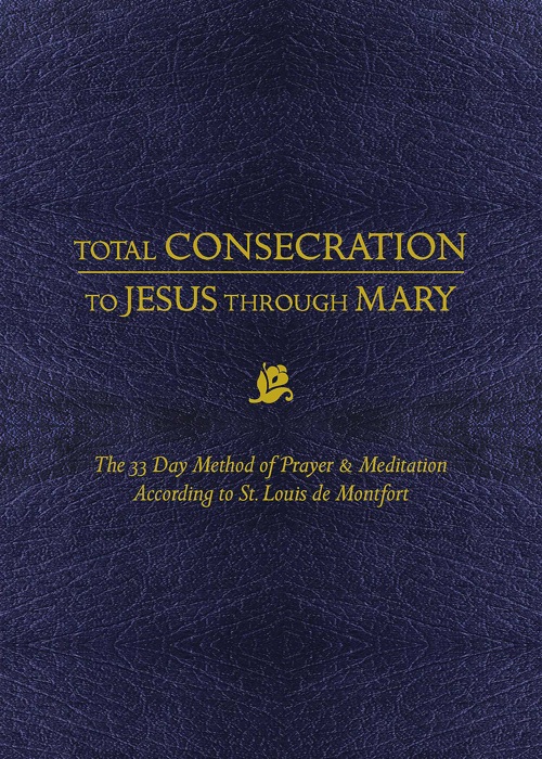 Total Consecration to Jesus through Mary