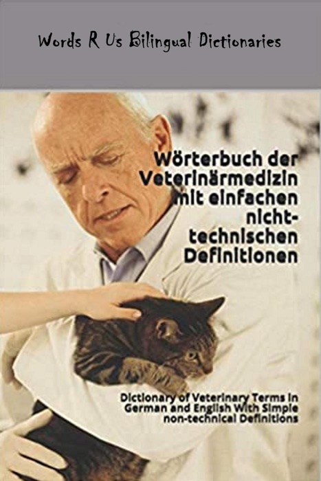 Wörterbuch der Veterinärmedizin mit einfachen nicht-technischen Definitionen