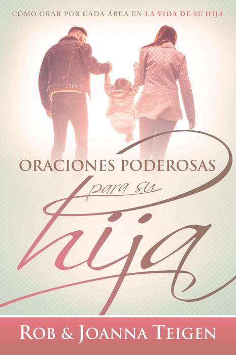 Oraciones poderosas para su hija / Powerful Prayers for Your Daughter