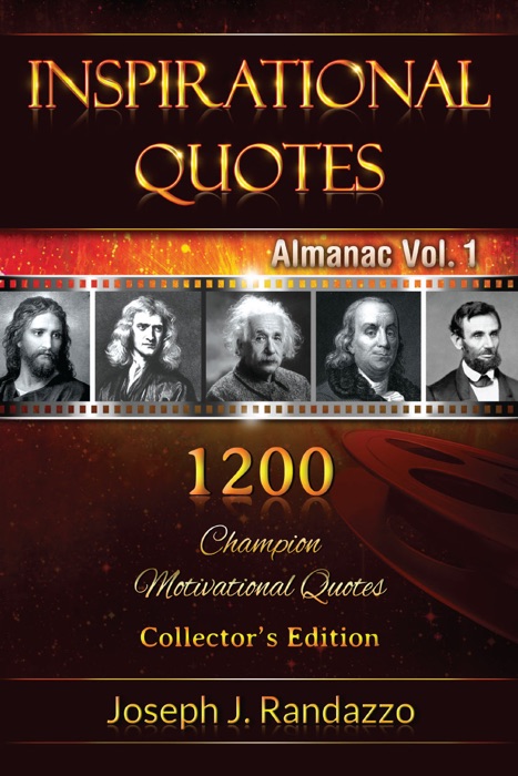 Inspirational Quotes Almanac Vol. 1: 1200 Champion Motivational Quotes Collector's Edition