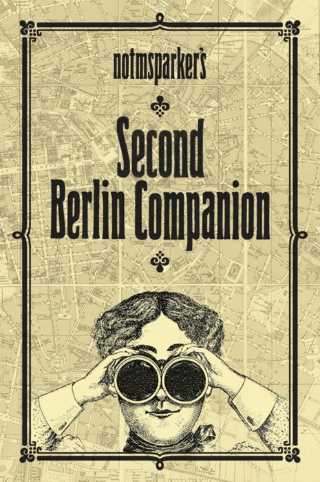 Notmsparker's Second Berlin Companion