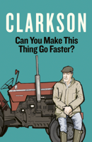 Jeremy Clarkson - Can You Make This Thing Go Faster? artwork