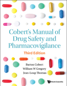 Cobert's Manual of Drug Safety and Pharmacovigilance - Barton Cobert & William W Gregory;Jean-Loup Thomas