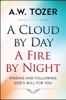 A.W. Tozer - A Cloud by Day, a Fire by Night artwork