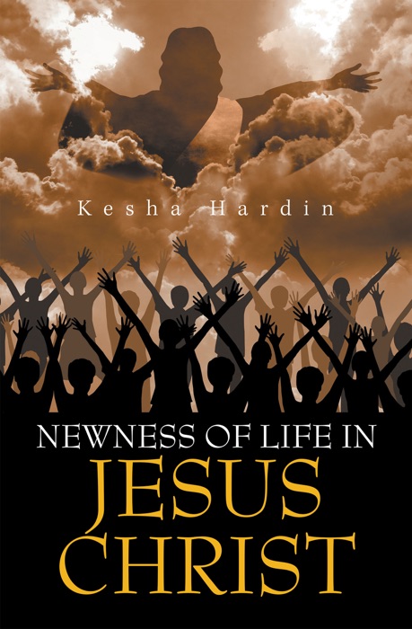Newness of Life in Jesus Christ