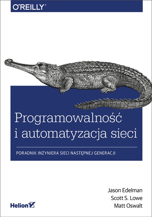 Programowalność i automatyzacja sieci. Poradnik inżyniera sieci następnej generacji