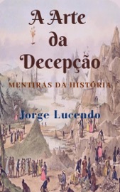 Book's Cover of A Arte da Decepção - Mentiras da História