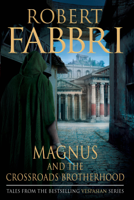 Robert Fabbri - Magnus and the Crossroads Brotherhood artwork