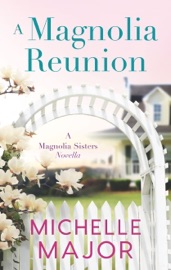 A Magnolia Reunion - Michelle Major by  Michelle Major PDF Download