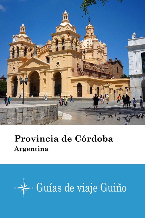Provincia de Córdoba (Argentina) - Guías de viaje Guiño