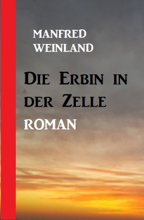 Die Erbin in der Zelle