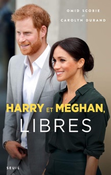 Harry et Meghan, libres - Omid Scobie & Carolyn Durand