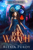 Ever Wrath (A Dark Faerie Tale #4) - Alexia Purdy