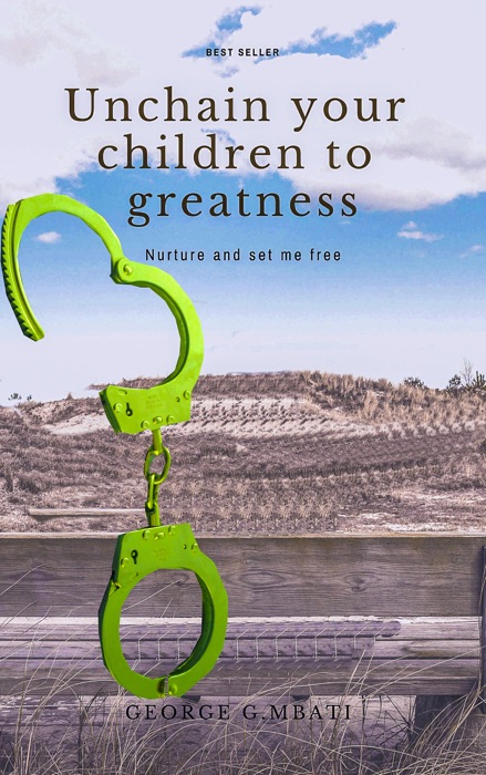 Unchain Your Children to Greatness