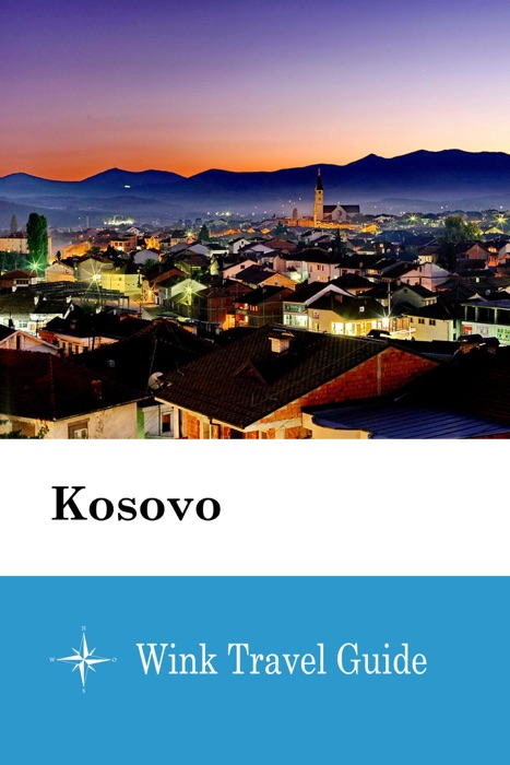 Kosovo - Wink Travel Guide