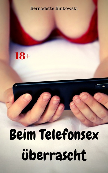 Beim Telefonsex überrascht