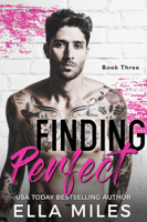 Ella Miles - Finding Perfect - Book Three artwork