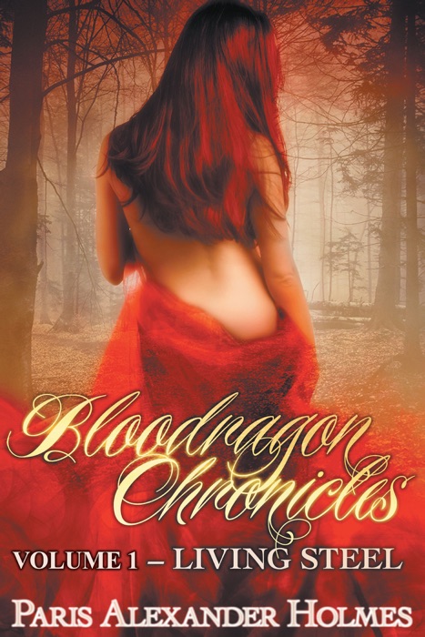 Bloodragon Chronicles: Volume One: Living Steel