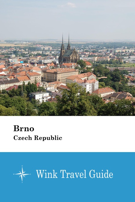 Brno (Czech Republic) - Wink Travel Guide