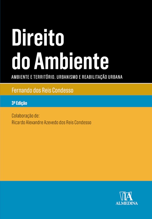 Direito do Ambiente - Ambiente e Território. Urbanismo e Reabilitação Urbana - 3ª Edição