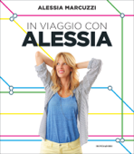 In viaggio con Alessia - Alessia Marcuzzi