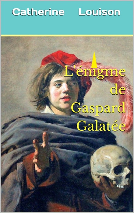 L’Énigme de Gaspard Galatée