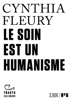 Tracts (N°6) - Le Soin est un humanisme - Cynthia Fleury