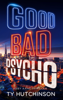 Ty Hutchinson - Good Bad Psycho artwork