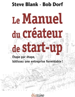 Le Manuel du créateur de start-up - Steve Blank & Bob Dorf
