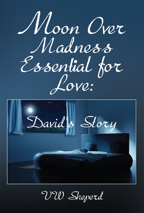 Moon Over Madness Essential for Love