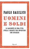 Uomini e soldi - Paolo Basilico