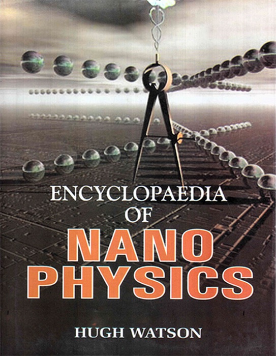 Encyclopaedia of Nano Physics