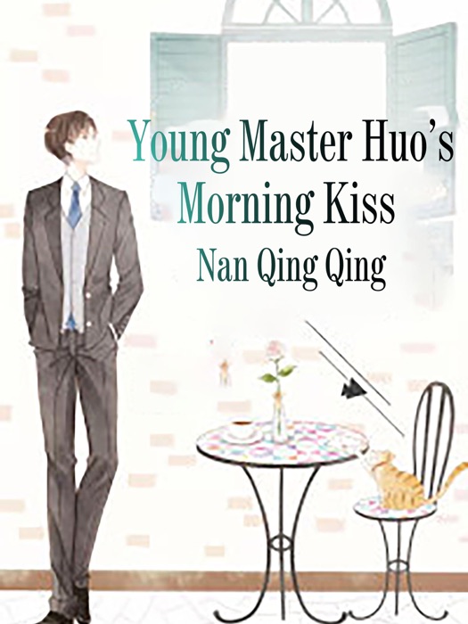 Young Master Huo’s Morning Kiss