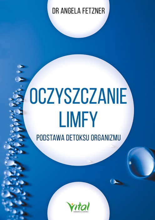 Oczyszczanie limfy. Podstawa detoksu organizmu