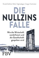 Ronald Stöferle, Rahim Taghizadegan & Gregor Hochreiter - Die Nullzinsfalle artwork