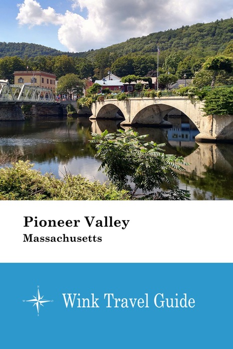 Pioneer Valley (Massachusetts) - Wink Travel Guide