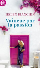 Vaincue par la passion - Helen Bianchin by  Helen Bianchin PDF Download