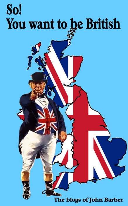 So! You Want to Be British