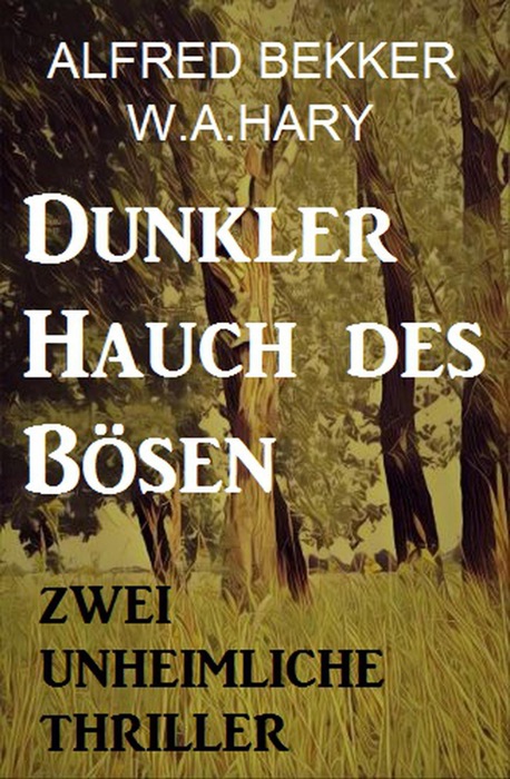 Dunkler Hauch des Bösen: Zwei Unheimliche Thriller