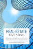 Real-Estate Investing: The Practical Guide To Building Your Real Estate Empire With Rental Property Investing And A Proven System For Flipping Houses For Maximum Profits - Alexander Robertson