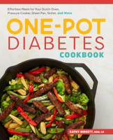 Kathy Birkett RDN - One-Pot Diabetic Cookbook: Effortless Meals for Your Dutch Oven, Pressure Cooker, Sheet Pan, Skillet, and More artwork