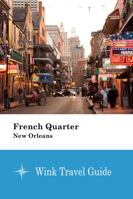 French Quarter (New Orleans) - Wink Travel Guide